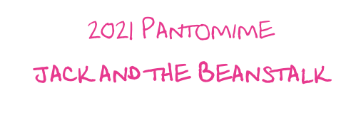 2021 Pantomime  jack and the Beanstalk